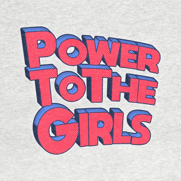 Power To The Girls Part II by fernandaschallen